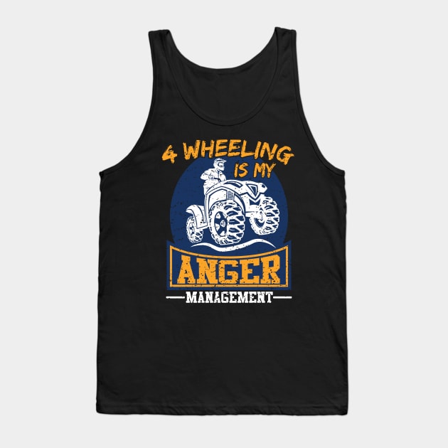 ATV Quad Four Wheeling Is My Anger Tank Top by TeeShirt_Expressive